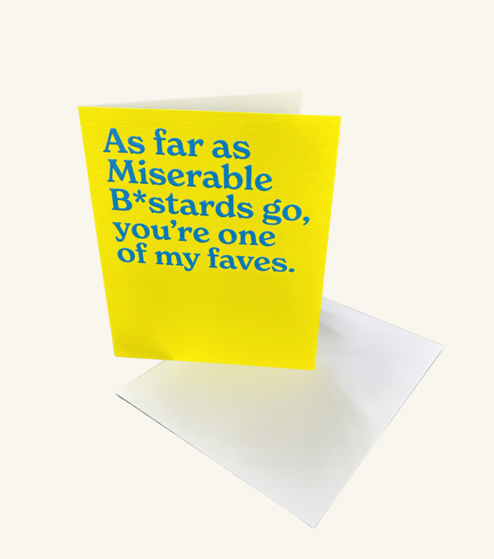 Fav Miserable B*Stard - Comedy Greeting Card