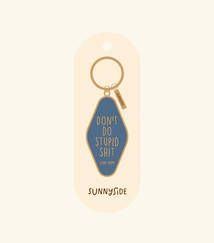 Sunnyside Keyrings Dont Do Stupid Shit