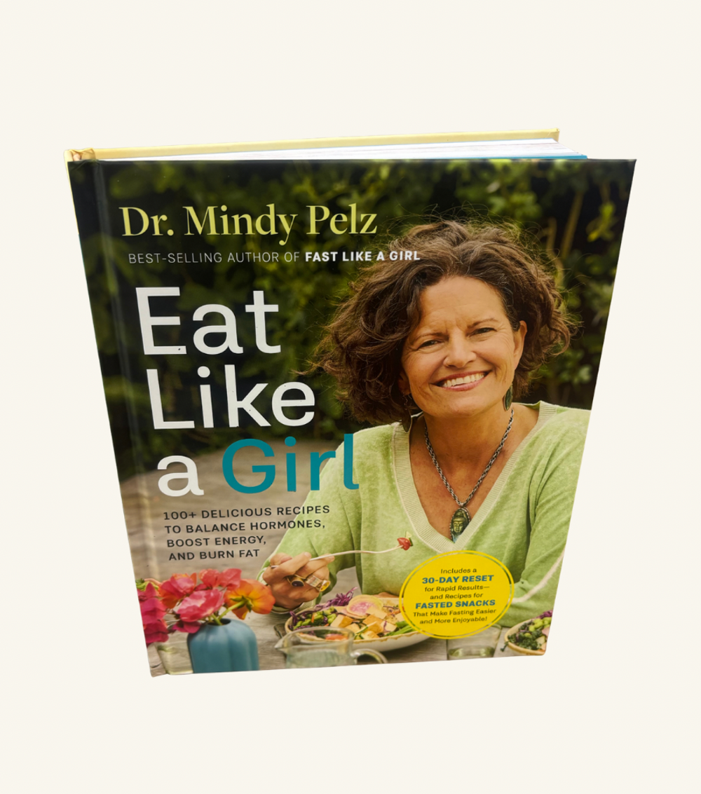 Eat Like A Girl By Dr Mindy Pelz