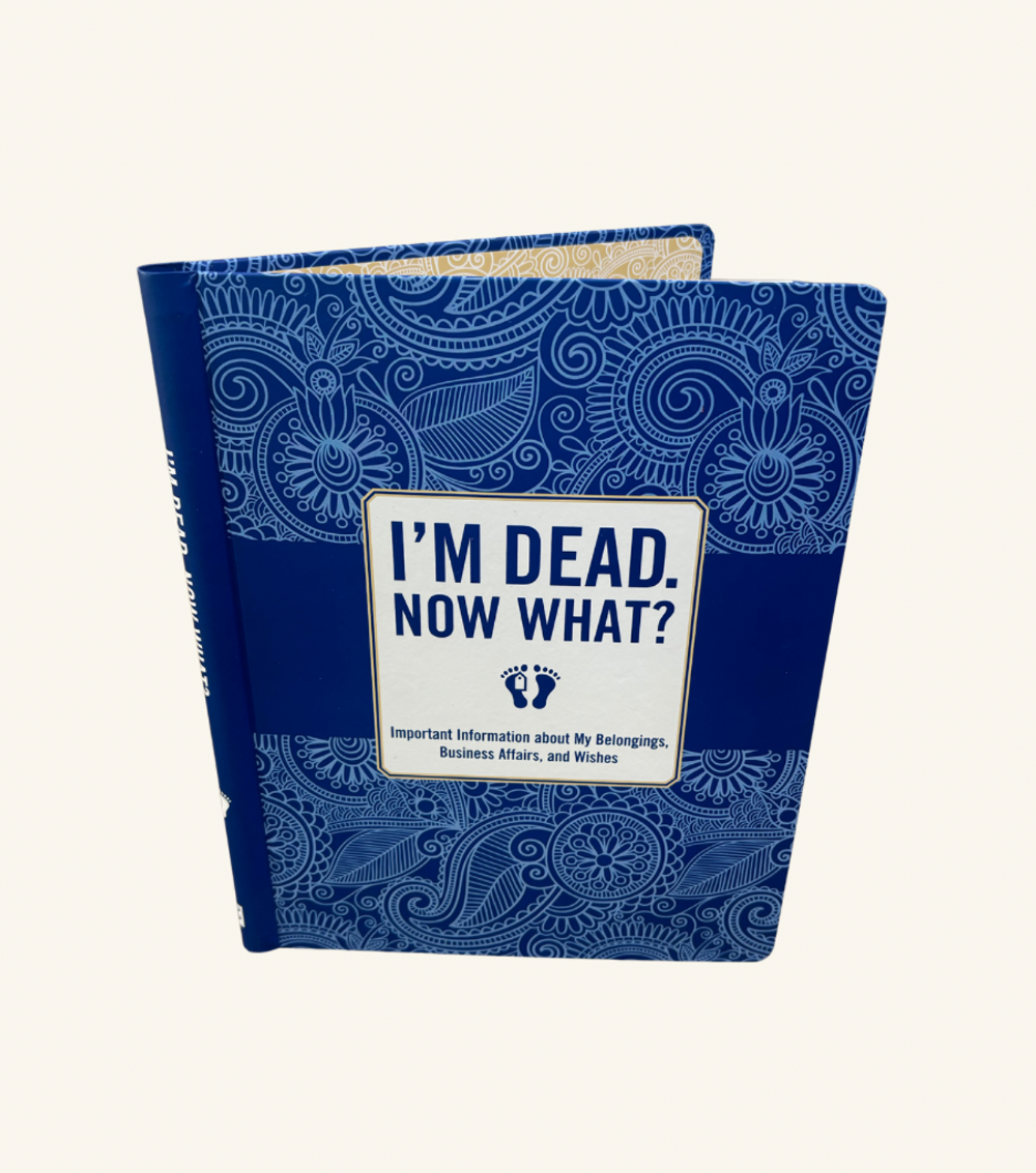 I'M Dead. Now What? Fill-In Book.